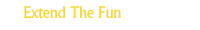 Extend The Fun